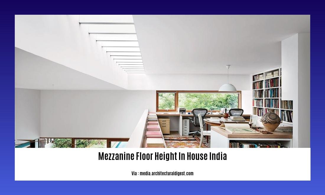 Mezzanine floor height in house India