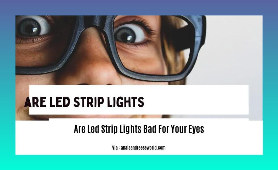 are led strip lights bad for your eyes