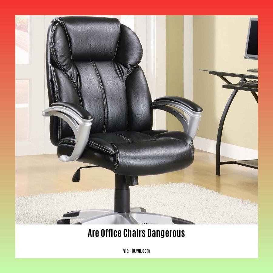 are office chairs dangerous