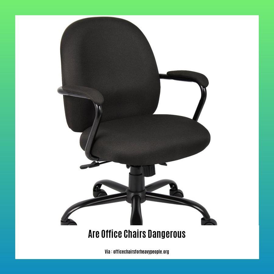 are office chairs dangerous