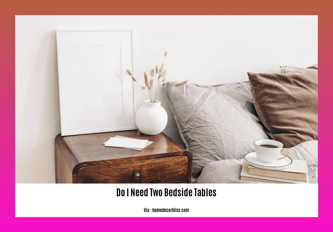 do i need two bedside tables