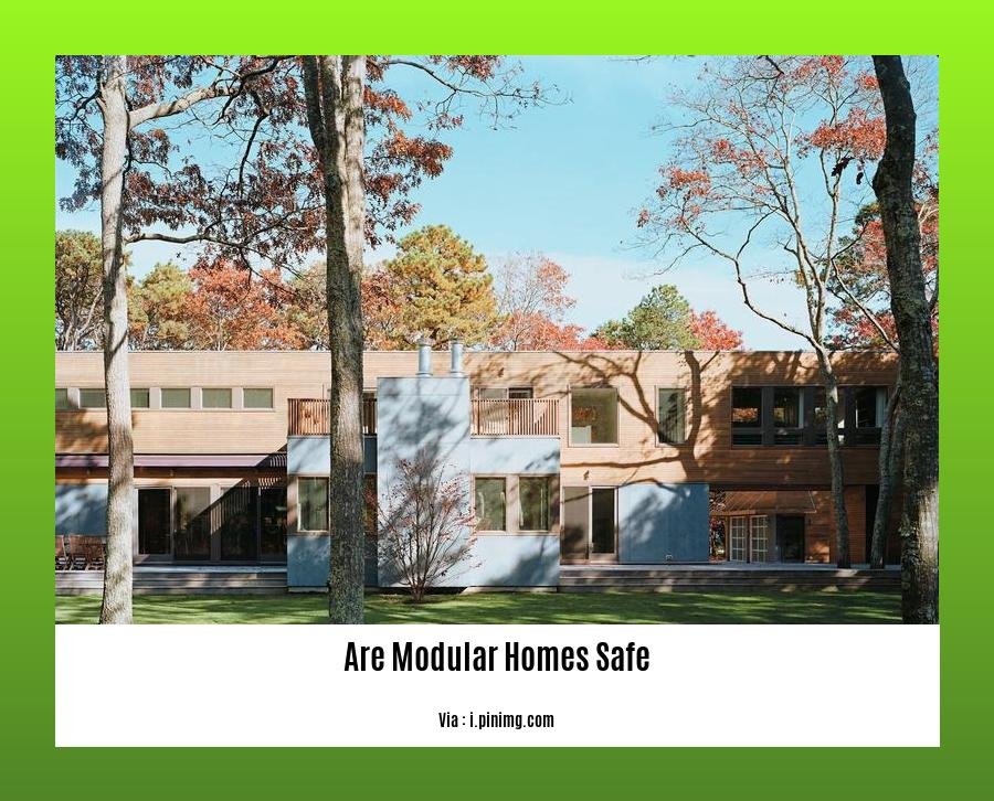 Are modular homes safe