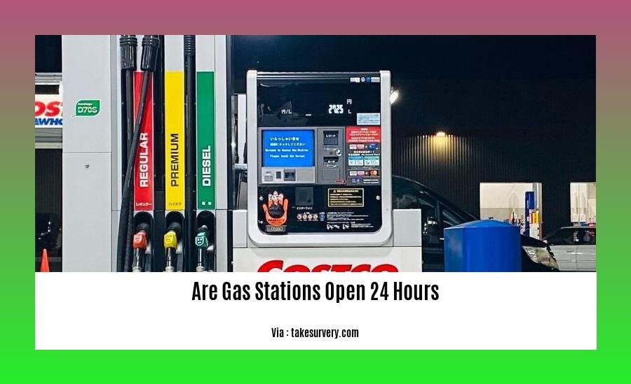are gas stations open 24 hours
