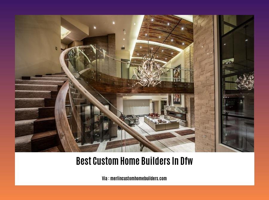best custom home builders in dfw