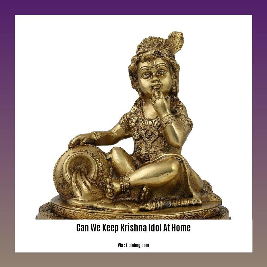 can we keep krishna idol at home