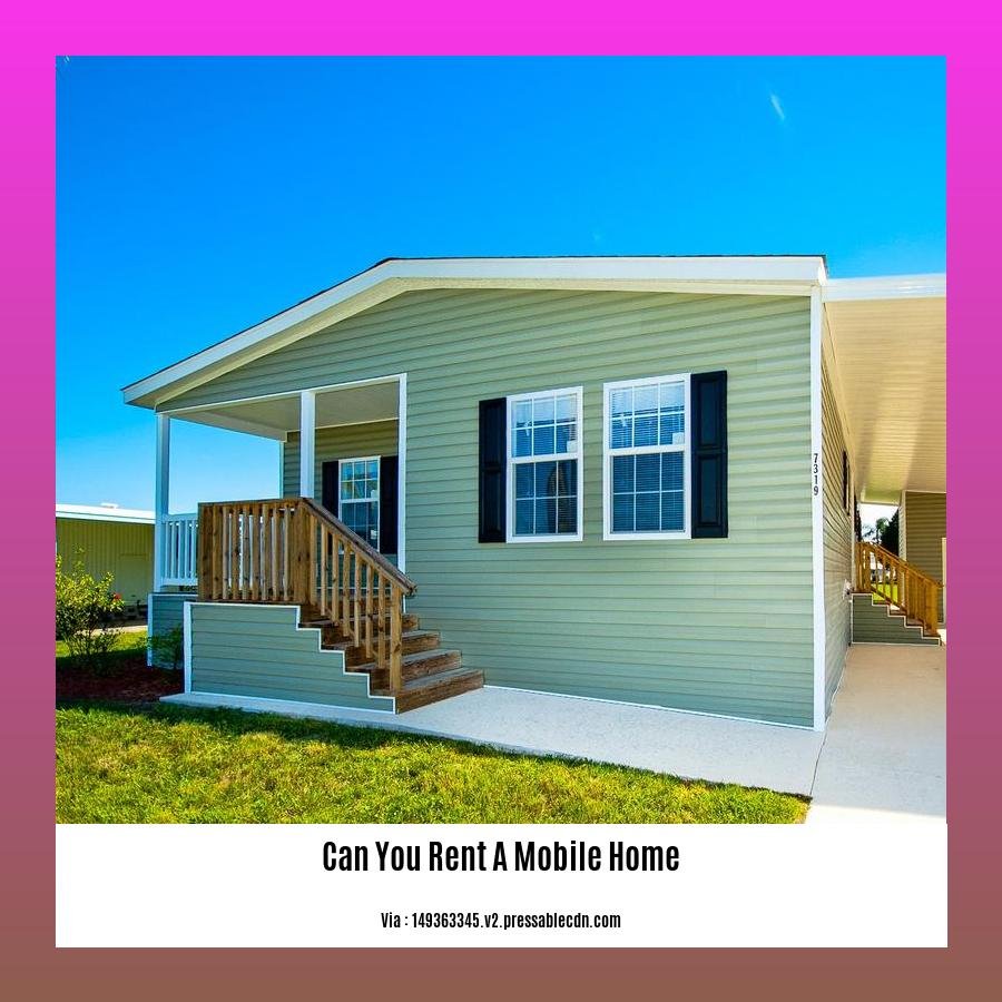 can you rent a mobile home