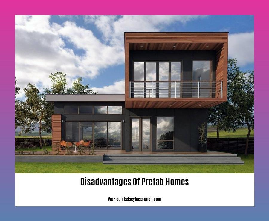 disadvantages of prefab homes