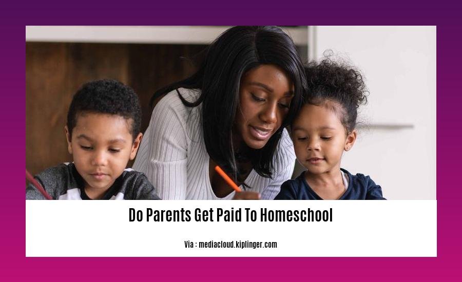 do parents get paid to homeschool