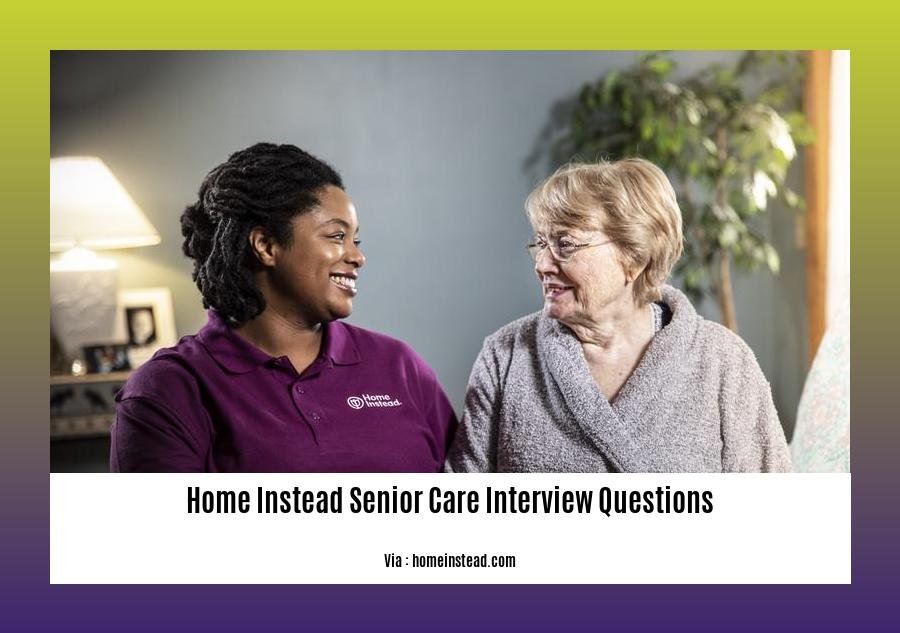 home instead senior care interview questions