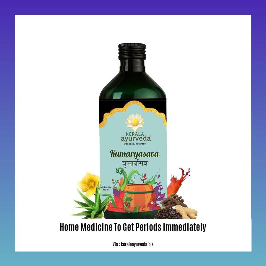 home medicine to get periods immediately