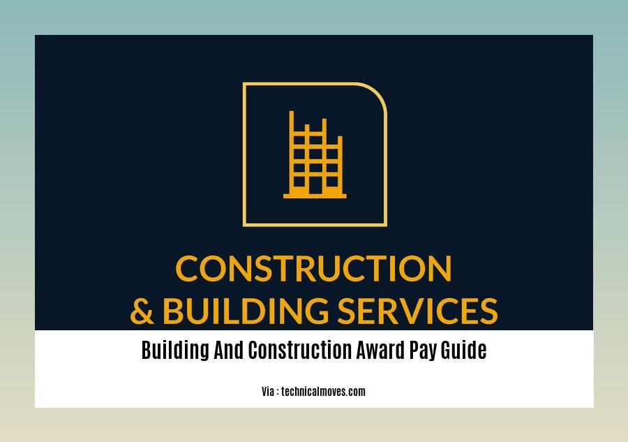 building and construction award pay guide