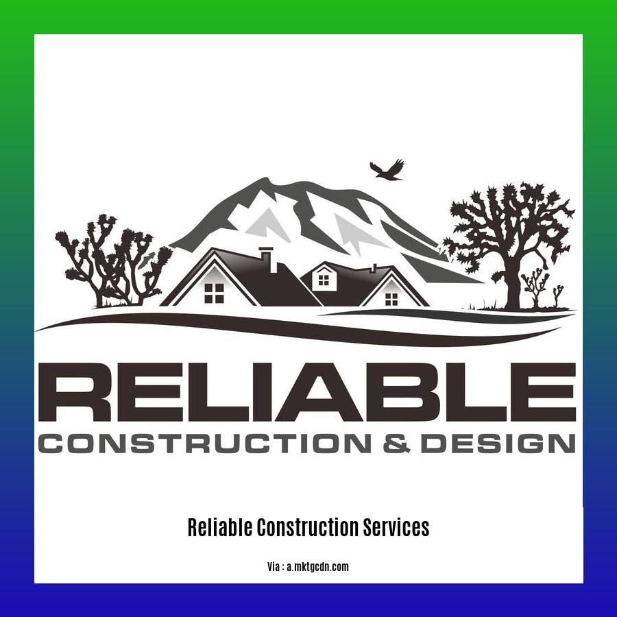 reliable construction services