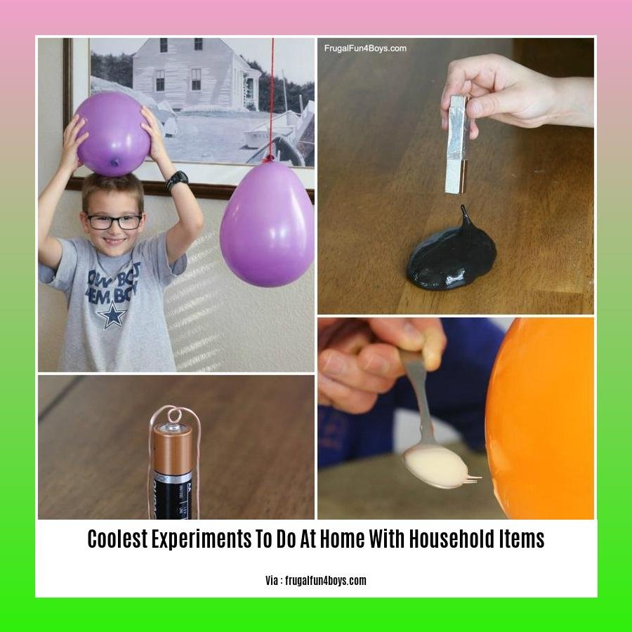 coolest experiments to do at home with household items