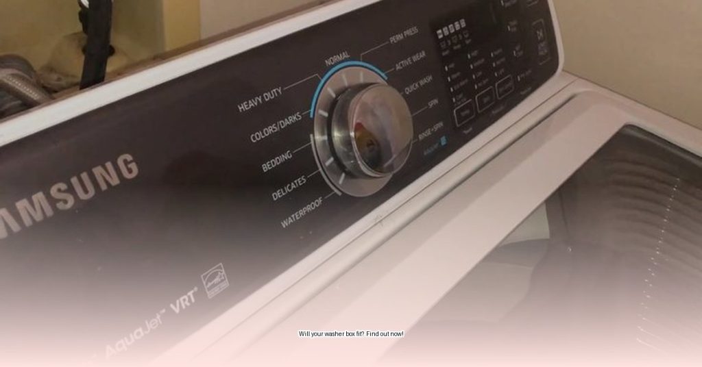 Height of Washing Machine Box Dimensions for Perfect Installation